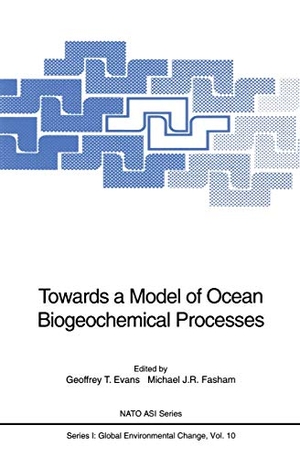 Fasham, Michael J. R. / Geoffrey T. Evans (Hrsg.). Towards a Model of Ocean Biogeochemical Processes. Springer Berlin Heidelberg, 2011.