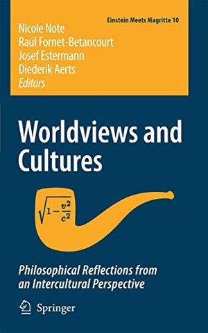 Note, Nicole / Diederik Aerts et al (Hrsg.). Worldviews and Cultures - Philosophical Reflections from an Intercultural Perspective. Springer Netherlands, 2010.