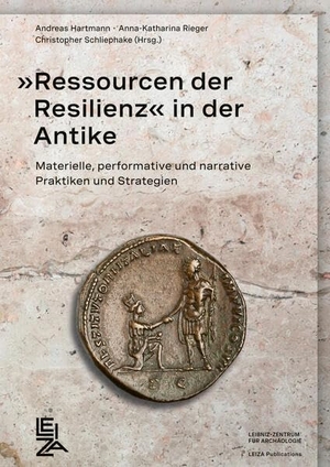 Hartmann, Andreas / Anna-Katharina Rieger et al (Hrsg.). 'Ressourcen der Resilienz' in der Antike - Materielle, performative und narrative Praktiken und Strategien. Roemisch German.Zentrum, 2025.