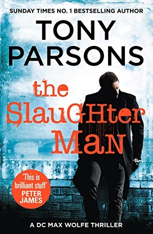 Parsons, Tony. The Slaughter Man - (DC Max Wolfe). Cornerstone, 2016.