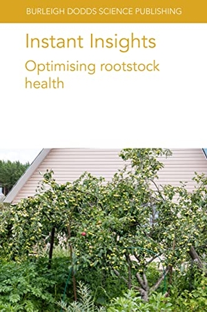 Pérez-Alfocea, Francisco / Yeboah, Stephen et al. Instant Insights - Optimising rootstock health. Burleigh Dodds Science Publishing, 2023.