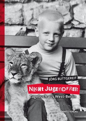 Buttgereit, Jörg. Nicht Jugendfrei! - Tagebuch aus West-Berlin. Schmitz, Martin Verlag, 2023.