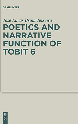Brum Teixeira, José Lucas. Poetics and Narrative Function of Tobit 6. De Gruyter, 2019.