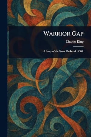 King, Charles. Warrior Gap. Creative Media Partners, LLC, 2025.