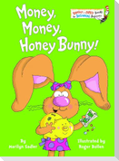 Money, Money, Honey Bunny!
