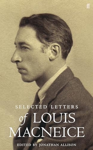 Macneice, Louis. Letters of Louis MacNeice. Faber and Faber, 2010.