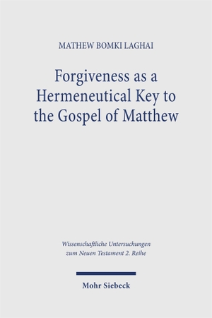 Bomki Laghai, Mathew. Forgiveness as a Hermeneutical Key to the Gospel of Matthew - An Exegetical Investigation of the aphiemi Logia in the Matthean Gospel. Mohr Siebeck GmbH & Co. K, 2026.