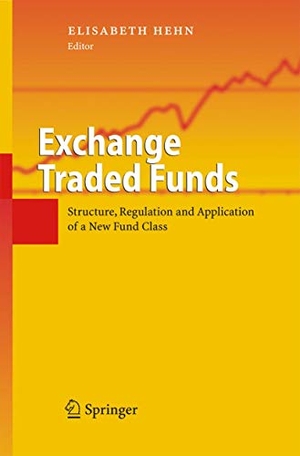 Hehn, Elisabeth (Hrsg.). Exchange Traded Funds - Structure, Regulation and Application of a New Fund Class. Springer Berlin Heidelberg, 2005.