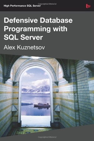 Kuznetsov, Alex. Defensive Database Programming with SQL Server. Red Gate Books, 2010.