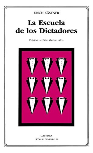 Kästner, Erich. La escuela de los dictadores. Ediciones Cátedra, 2019.