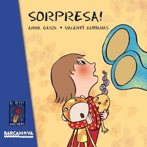 Gasol, Anna / Valentí Gubianas. Sorpresa!. Editorial Barcanova, 2011.