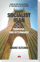 Socialist Iran: Powerful and Determined!