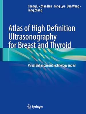 Li, Cheng / Wang, Dan et al. Atlas of High Definition Ultrasonography for Breast and Thyroid - Visual Enhancement Technology and AI. Springer Verlag, Singapore, 2026.