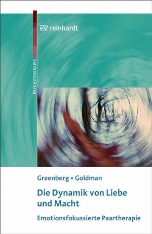 Greenberg, Leslie S. / Rhonda N. Goldman. Die Dynamik von Liebe und Macht - Emotionsfokussierte Paartherapie. Reinhardt Ernst, 2010.