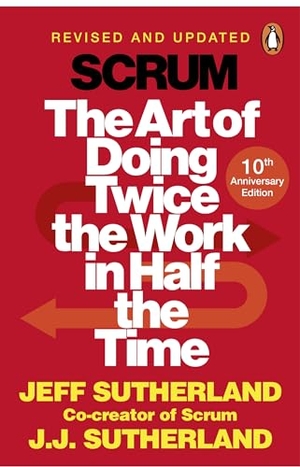 Sutherland, Jeff / J. J. Sutherland. Scrum - The Art of Doing Twice the Work in Half the Time. Random House UK Ltd, 2015.