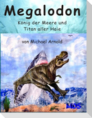 Megalodon - König der Meere und Titan aller Haie