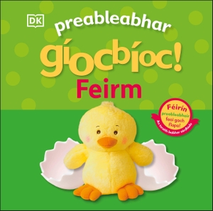 Dk. Preableabhar giocbioc! Feirm (Pop-Up Peekaboo! Farm). Dorling Kindersley Ltd, 2026.