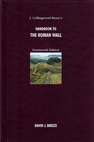 Breeze, David J.. J. Collingwood Bruce's Handbook to the Roman Wall. Society of Antiquaries of Newcastle upon Tyne, 2006.
