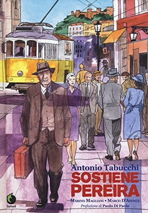 Tabucchi, Antonio / Magliani, Marino et al. Sostiene Pereira. Tunué, 2014.