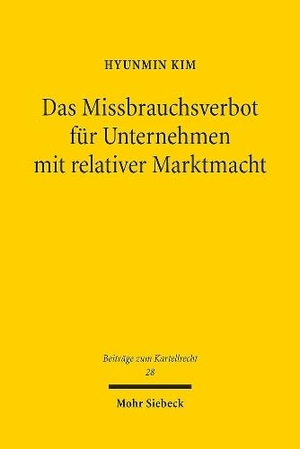 Kim, Hyunmin. Das Missbrauchsverbot für Unternehmen mit relativer Marktmacht - Eine Untersuchung zu den Schutzzwecken und der Reichweite des Missbrauchsverbots bei relativer Marktmacht. Mohr Siebeck GmbH & Co. K, 2024.
