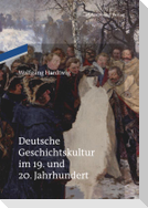 Deutsche Geschichtskultur im 19. und 20. Jahrhundert