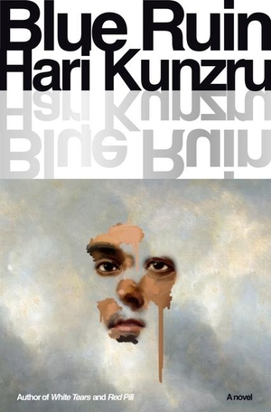 Kunzru, Hari. Blue Ruin. Random House Children's Books, 2024.