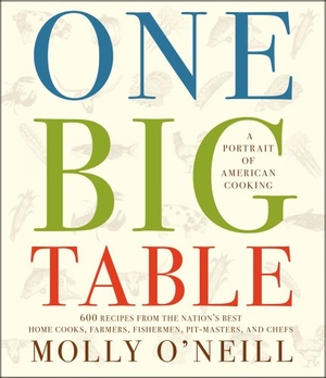 O'Neill, Molly. One Big Table: One Big Table. SIMON & SCHUSTER, 2010.