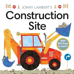 Lambert, Jonny. Jonny Lambert's Construction Site. DK Publishing (Dorling Kindersley), 2020.