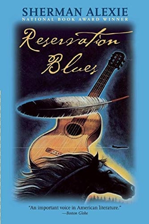 Alexie, Sherman. Reservation Blues. Grove Atlantic, 2005.