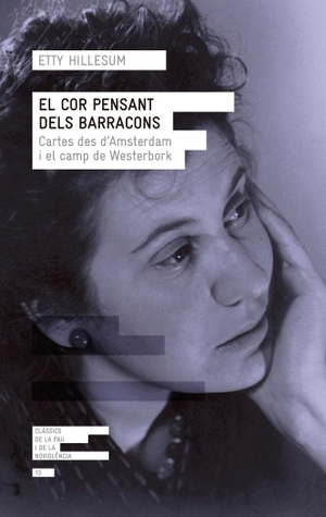 Hillesum, Etty. El cor pensant dels barracons : Cartes des d'Amsterdam i el camp de Westerbork. Angle Editorial, 2017.