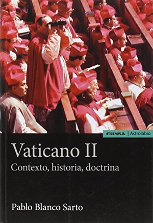 Blanco Sarto, Pablo. Vaticano II. EUNSA. Ediciones Universidad de Navarra, S.A., 2016.