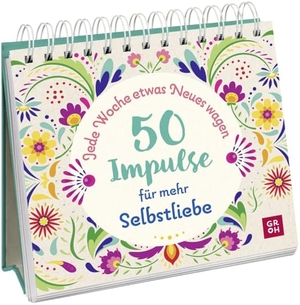 Groh Verlag (Hrsg.). Jede Woche etwas Neues wagen - 50 Impulse für mehr Selbstliebe - Aufstellbuch mit vielen Anregungen für mehr Ausgeglichenheit im Alltag. Groh Verlag, 2024.