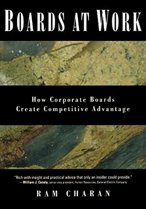 Charan, Ram. Boards at Work - How Corporate Boards Create Competitive Advantage. Wiley, 1998.