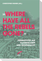 »Where have all the Rebels gone?«