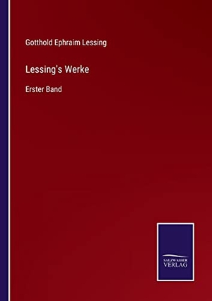 Lessing, Gotthold Ephraim. Lessing's Werke - Erster Band. Outlook, 2021.