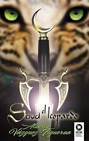 Vázquez-Figueroa, Alberto. Saud el leopardo. Kolima, 2020.