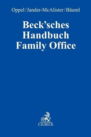 Oppel, Florian / Heiko Jander-McAlister et al (Hrsg.). Beck'sches Handbuch Family Office. C.H. Beck, 2025.