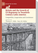 Britain and the Growth of US Hegemony in Twentieth-Century Latin America