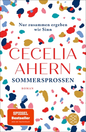 Ahern, Cecelia. Sommersprossen - Nur zusammen ergeben wir Sinn - Roman | Das schönste Sommerbuch für Ihren Urlaub. FISCHER Taschenbuch, 2022.