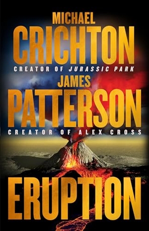 Patterson, James / Michael Crichton. Eruption - A Thriller. Little Brown and Company, 2024.