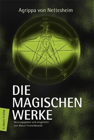 Agrippa von Nettesheim, Heinrich Cornelius. Die magischen Werke. Marix Verlag, 2012.