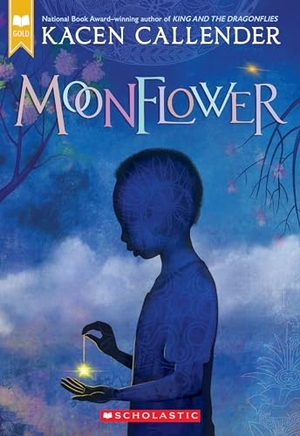 Callender, Kacen. Moonflower (Scholastic Gold). Scholastic Inc., 2024.