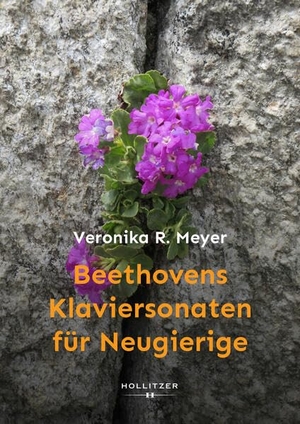 Meyer, Veronika R.. Beethovens Klaviersonaten für Neugierige. Hollitzer Verlag, 2026.