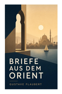 Briefe aus dem Orient