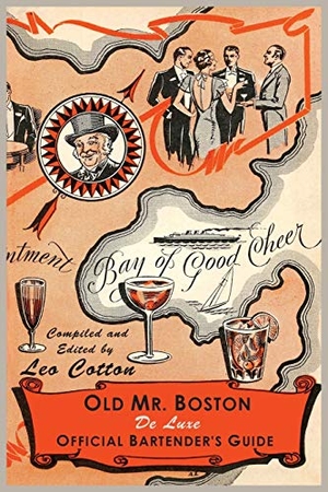Cotton, Leo / Boston. Old Mr. Boston Deluxe Official Bartender's Guide. Martino Fine Books, 2013.