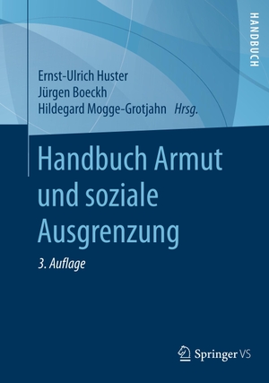 Huster, Ernst-Ulrich / Hildegard Mogge-Grotjahn et al (Hrsg.). Handbuch Armut und soziale Ausgrenzung. Springer Fachmedien Wiesbaden, 2017.