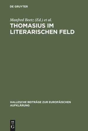 Jaumann, Herbert / Manfred Beetz (Hrsg.). Thomasius im literarischen Feld - Neue Beiträge zur Erforschung seines Werkes im historischen Kontext. De Gruyter, 2003.