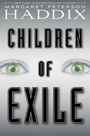 Haddix, Margaret Peterson. Children of Exile, 1. Simon & Schuster Books for Young Readers, 2016.