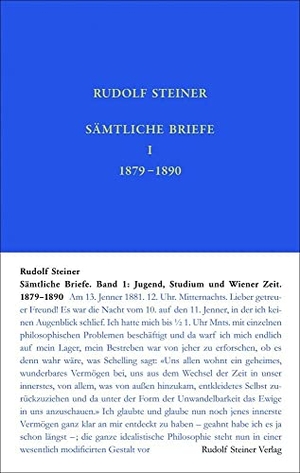 Steiner, Rudolf. Sämtliche Briefe - Band 1: Jugend, Studium und Wiener Zeit 1879 - 28. September 1890. Steiner Verlag, Dornach, 2021.