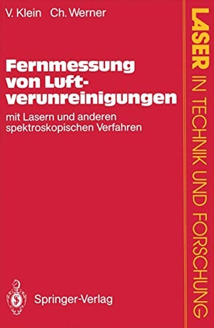 Werner, Christian / Volker Klein. Fernmessung von Luftverunreinigungen - Mit Lasern und anderen spektroskopischen Verfahren. Springer Berlin Heidelberg, 1993.